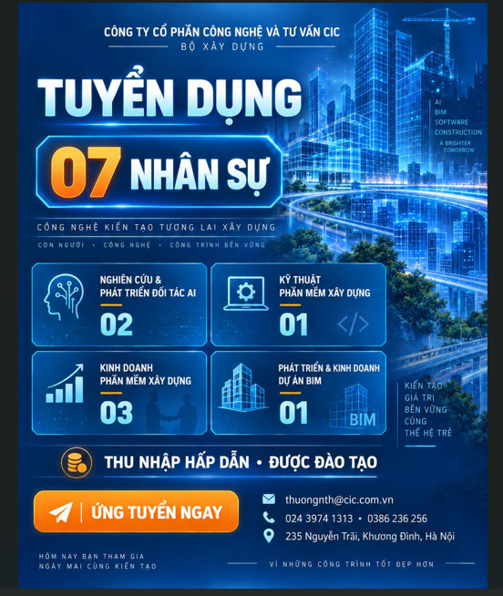 CÔNG TY CỔ PHẦN CÔNG NGHỆ VÀ TƯ VẤN CIC – BỘ XÂY DỰNG TUYỂN DỤNG