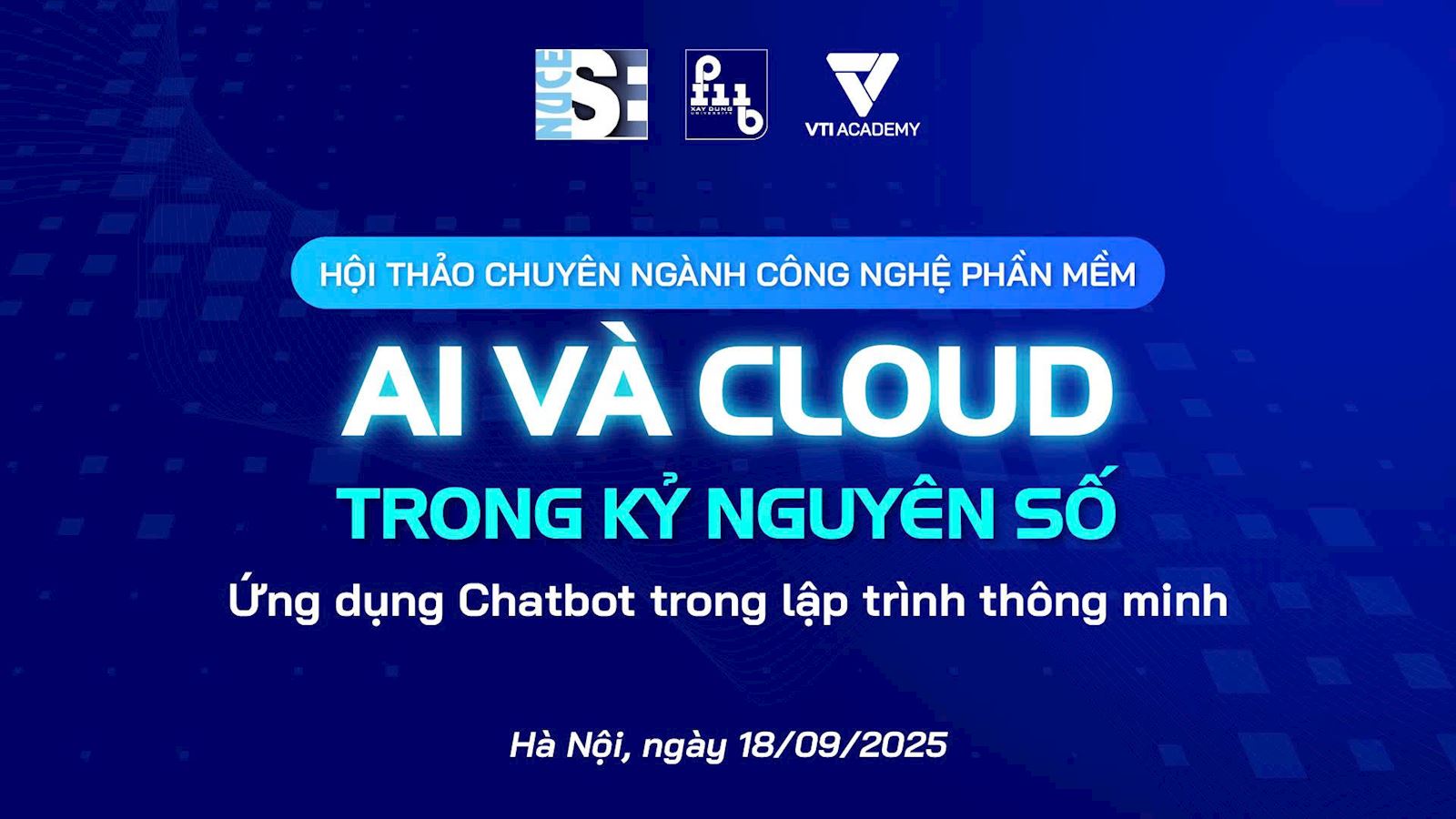 HỘI THẢO CHUYÊN NGÀNH CÔNG NGHỆ PHẦN MỀM- AI VÀ CLOUD TRONG KỈ NGUYÊN SỐ